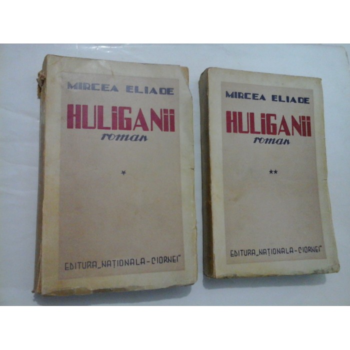 HULIGANII (2 Volume) - MIRCEA ELIADE - 1935